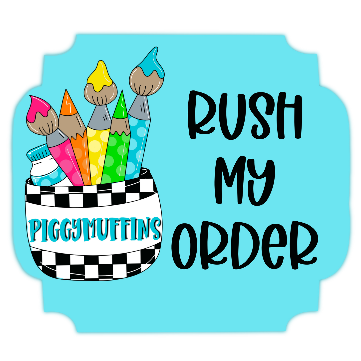 RUSH MY ORDER