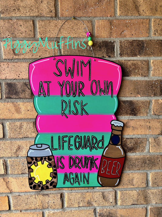 Lifeguard is Drunk Sign: Summer Pool Party Door Hanger